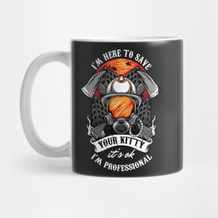 Im here to save your kitty proud gift firefighter Mug